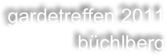 gardetreffen 2011
büchlberg 