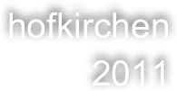 hofkirchen
2011 