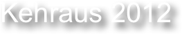 Kehraus 2012
