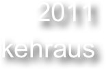 2011
kehraus