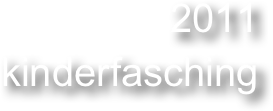2011
kinderfasching