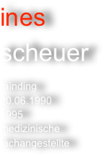 ines
scheuer

rainding
20.06.1990
1995
medizinische
fachangestellte