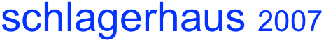 schlagerhaus 2007