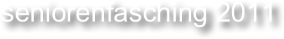 seniorenfasching 2011