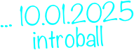 ... 10.01.2025 introball &#10;