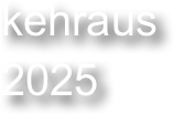 kehraus
2025