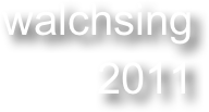 walchsing
2011