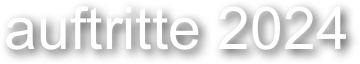 auftritte 2024