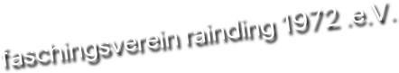  faschingsverein rainding 1972 .e.V.