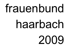 frauenbund
haarbach
2009