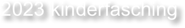2023 kinderfasching